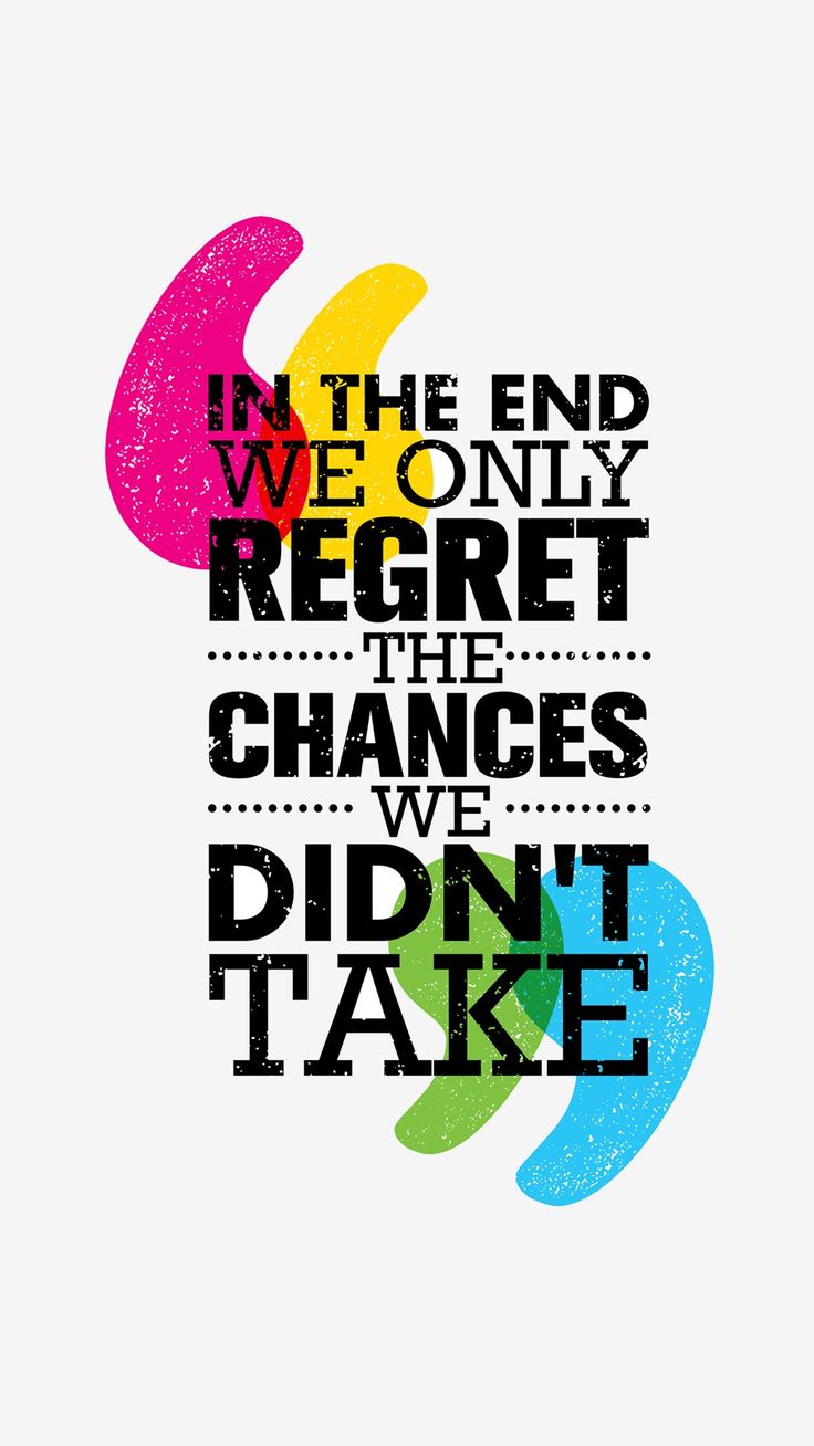 In the end We only regret the chances we didn't take - DTF TRANSFER Prints