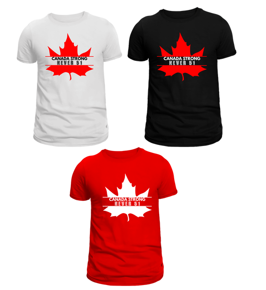 Canada Strong Never 51 - T-shirt