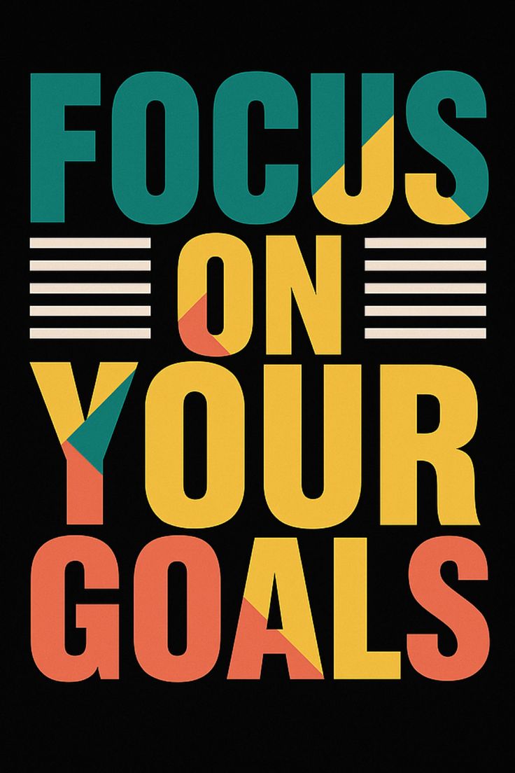 Focus on your Goals -  DTF TRANSFER Prints