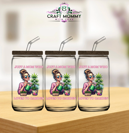 Just A mom who loves to Garden - 16oz UV DTF wrap