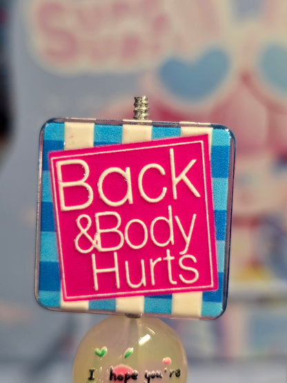 Acrylic Focal beads- Back & Body Hurts