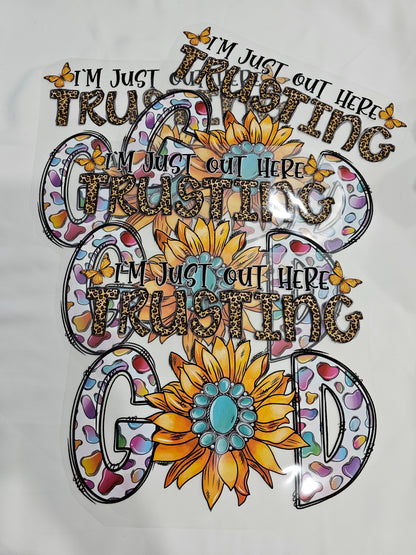 I'm just out here trusting God- DTF TRANSFER 8 x 10